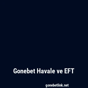 Gonebet Havale ve EFT