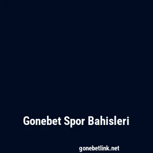 Gonebet Spor Bahisleri