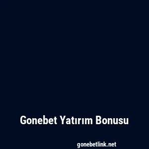 Gonebet Yatırım Bonusu